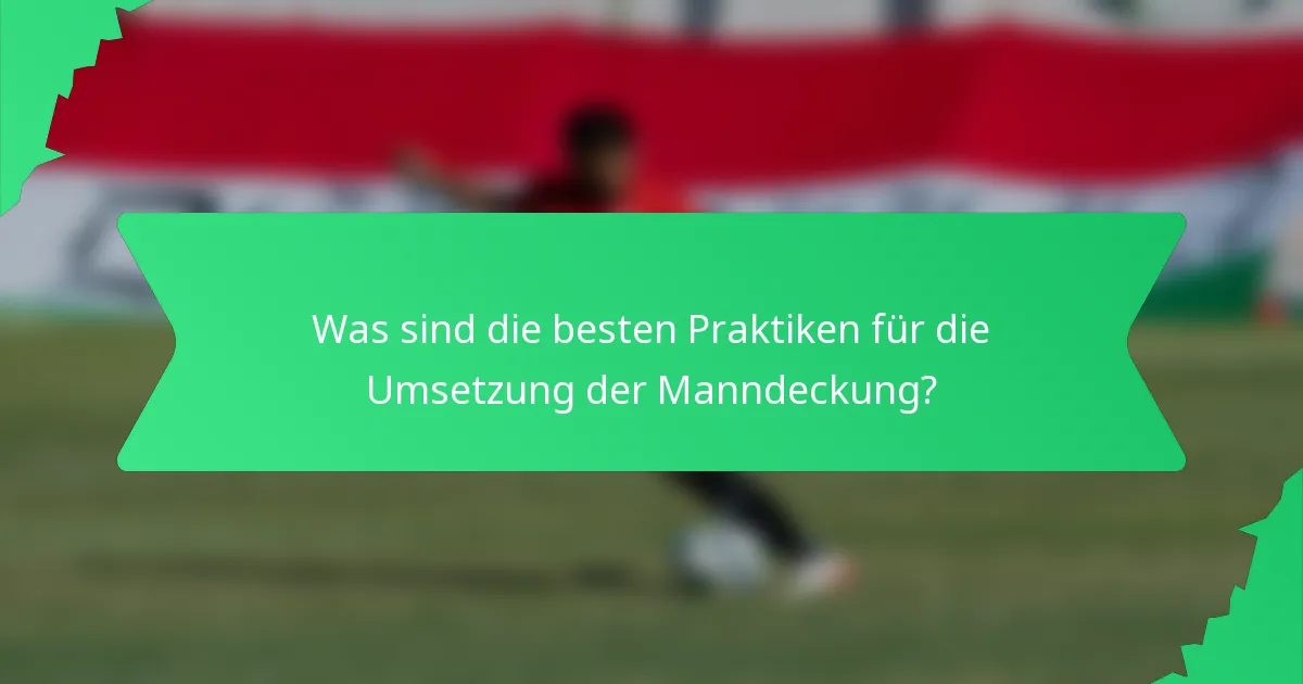 Was sind die besten Praktiken für die Umsetzung der Manndeckung?
