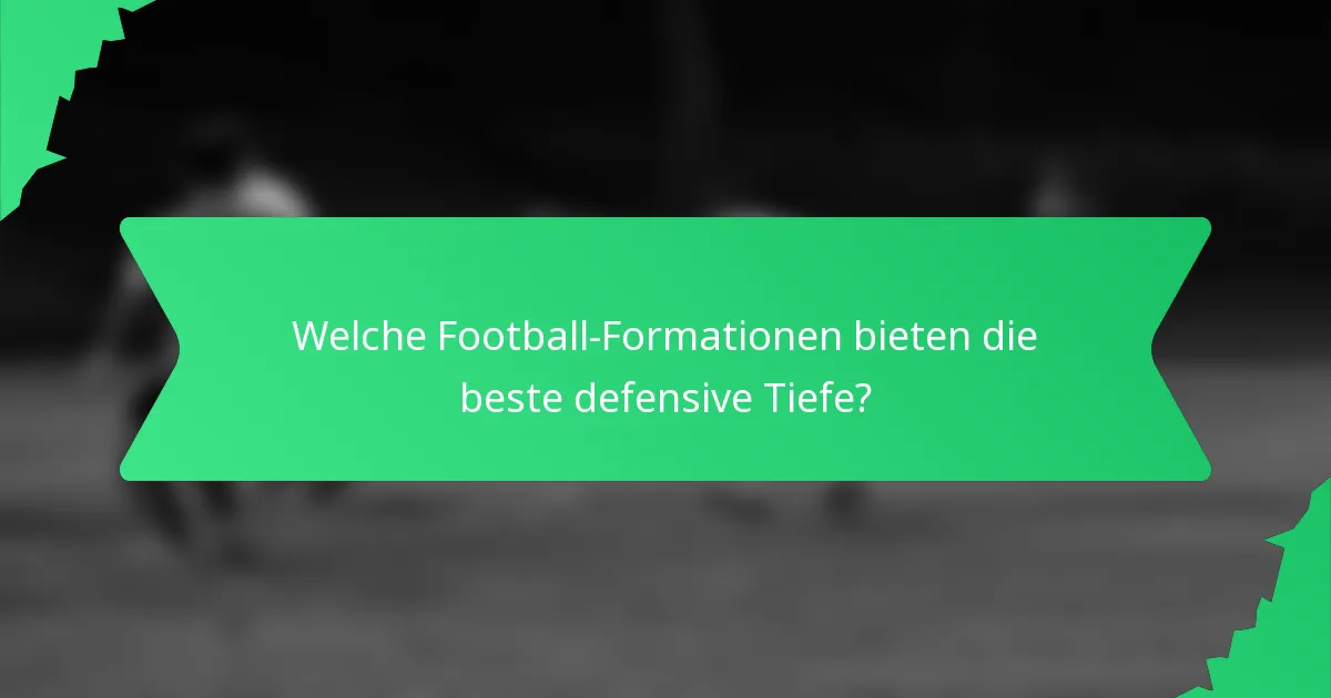 Welche Football-Formationen bieten die beste defensive Tiefe?